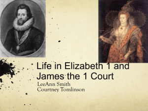 Life in Elizabeth 1 and James the 1 Court