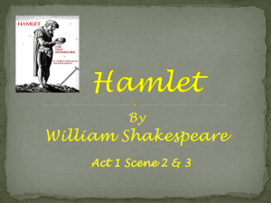 Act 1 scene 2 Hamlet is thinking about his father That we with wisest