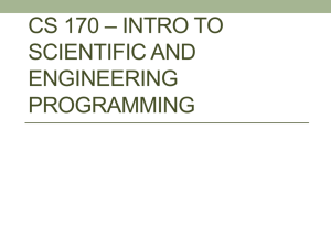 CS 170 * Intro to Programming for Scientists and Engineers