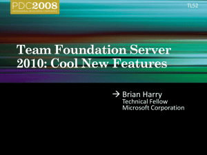 TL52: Team Foundation Server 2010: Cool New Features