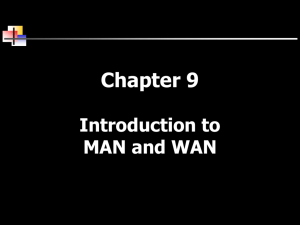 Chapter 10 Introduction to MAN and WAN