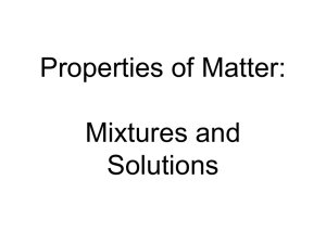 Properties of Matter: Mixtures and Solutions