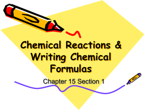 PowerPoint Presentation - Chemical Reactions & Writing Chemical