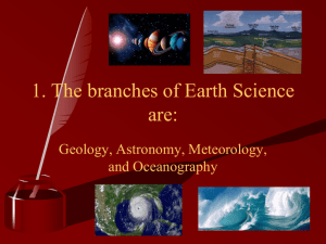 1. The branches of Earth Science are: