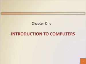 Chapter 1- INTRODUCTION TO COMPUTERS