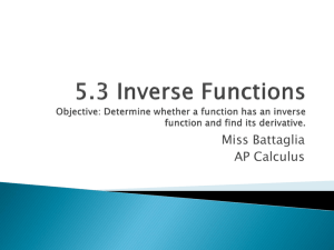 5.3 Inverse Functions Objective: Determine whether a function has