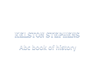 Kelston Stephens Abc book of history