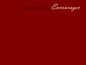 How to be an Encourager, part 2