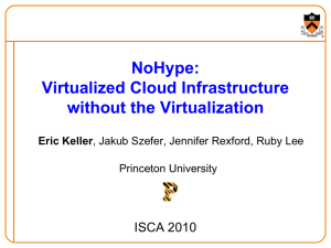 NoHype: Virtualized Cloud Infrastructure without the