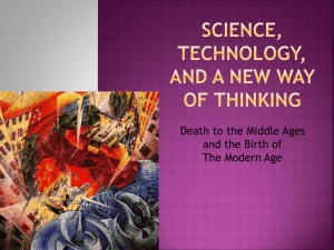 Science and Technology: Death to the Middle Ages and Birth of the
