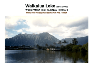 Waikalua Loko (circa 2000) *A*OHE PAU KA *IKE I KA HALAU HO