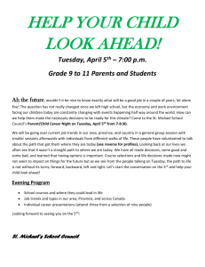 Tuesday, April 5 th – 7:00 pm Grade 9 to 11 Parents and Students