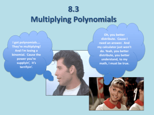 10.2 * Multiplying Polynomials