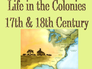 Life in the Colonies – 17th & 18th Centuries