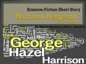 Science-Fiction Short Story “Harrison Bergeron” By: Kurt Vonnegut Jr.
