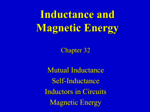 Ch. 32 - Inductance and Magnetic Energy