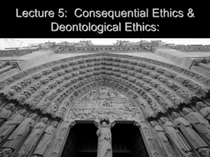 Lecture 5: Consequential and Deontological Ethics