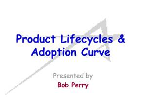 Product Life Cycles and Adoption Curve