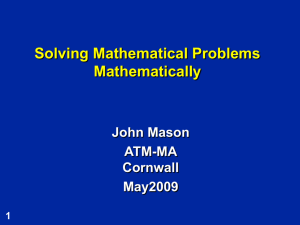 1 Solving Mathematical Problems Mathematically John Mason ATM
