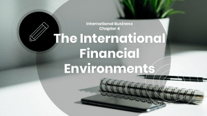 Chapter 4 - The International Financial Environments