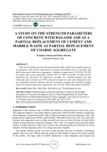A STUDY ON THE STRENGTH PARAMETERS OF CONCRETE WITH BAGASSE ASH AS A PARTIAL REPLACEMENT OF CEMENT AND MARBLE WASTE AS PARTIAL REPLACEMENT OF COARSE AGGREGATE