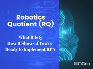 Robotics Quotient (RQ): What It Is and How It Shows if You’re Ready to Implement RPA