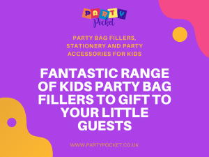 Fantastic Range of Kids Party Bag Fillers to Gift to Your Little Guests - Party Pocket