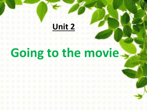 TN2 Unit 2 - going to the movie