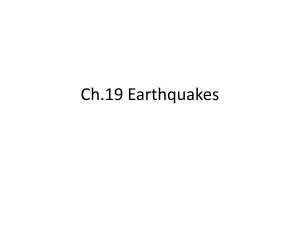 Ch.19 Earthquake sects. 1-4 ppt. notes