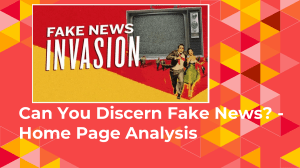 Can You Discern Fake News  - Home Page Analysis