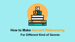 How to Make Harvard Referencing For Different Kind Of Genres