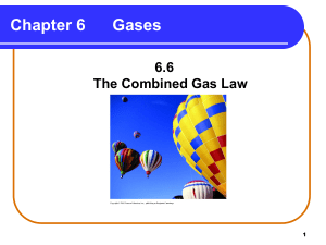 vdocuments.mx 1-chapter-6-gases-66-the-combined-gas-law-2-the-combined-gas-law-uses-boyles