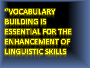 Vocabulary building is essential for the enhancement