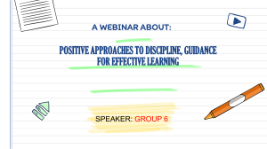 POSITIVE APPROACHES TO DISCIPLINE, GUIDANCE FOR EFFECTIVE LEARNING