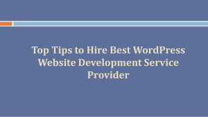 Top Tips to Hire Best Wordpress Website Development Service Provider