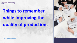 Things to remember while Improving the quality of production.
