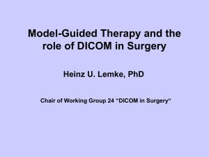 Model Guided Therapy and the role of DICOM in Surgery