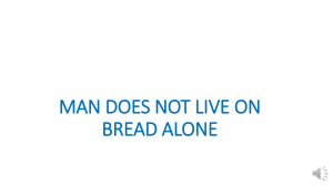 Man does not live on bread alone