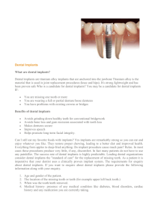 Dental Implants What are dental implants? Dental implants are