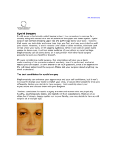 Eyelid Surgery Eyelid surgery (technically called blepharoplasty) is