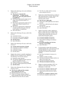 Chapter 5 IS-LM Model Study Questions 1) Which of the following is