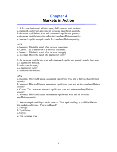 Chapter 4 Markets in Action 1. A decrease in demand with the