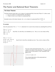 Pre-Calculus 120B Section 3.3 The Factor and Rational Root