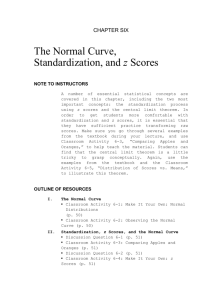 CHAPTER SIX The Normal Curve, Standardization, and z Scores