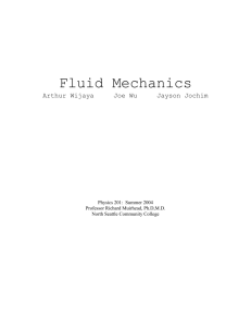 The study of fluid mechanics is a dynamic process. We have