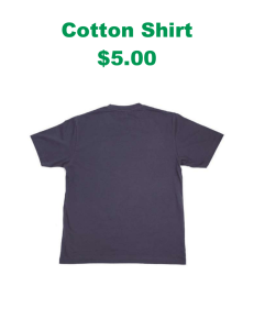 Cotton Shirt $5.00 Organic Cotton Shirt $16.00 Bottled Water $2.00