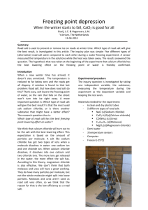 Freezing point depression When the winter starts to fall, CaCl2 is