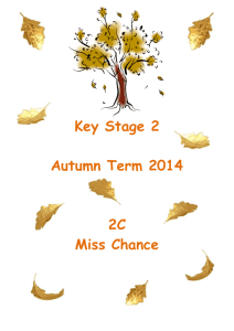Key Stage 2 Autumn Term 2014 2C Miss Chance