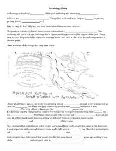 Archeology Notes Archeology is the study of the past by finding and