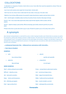 COLLOCATIONS A collocation is a sequence of words or terms that